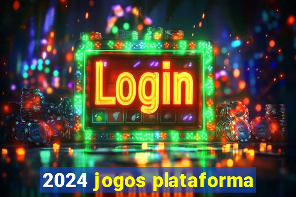 2024 jogos plataforma